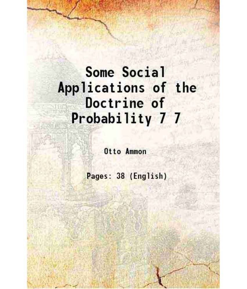     			Some Social Applications Of The Doctrine Of Probability Volume 7 1899 Hardcover