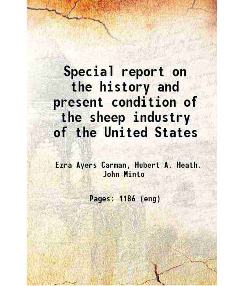 Special Report On The History And Present Condition Of The Sheep Industry Of The United States 1892 Hardcover Special Report On The History And Present Condition Of The Sheep Industry Of The United States 1892 Hardcover