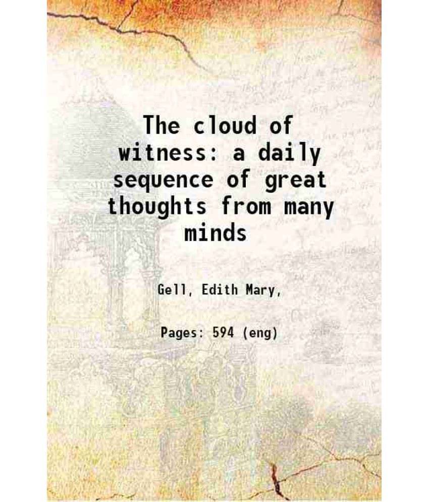 The Cloud Of Witness A Daily Sequence Of Great Thoughts From Many Minds 1891 Hardcover The Cloud Of Witness A Daily Sequence Of Great Thoughts From Many Minds 1891 Hardcover