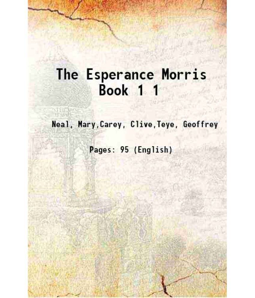 The Esperance Morris Book Volume 1 1910 Hardcover The Esperance Morris Book Volume 1 1910 Hardcover