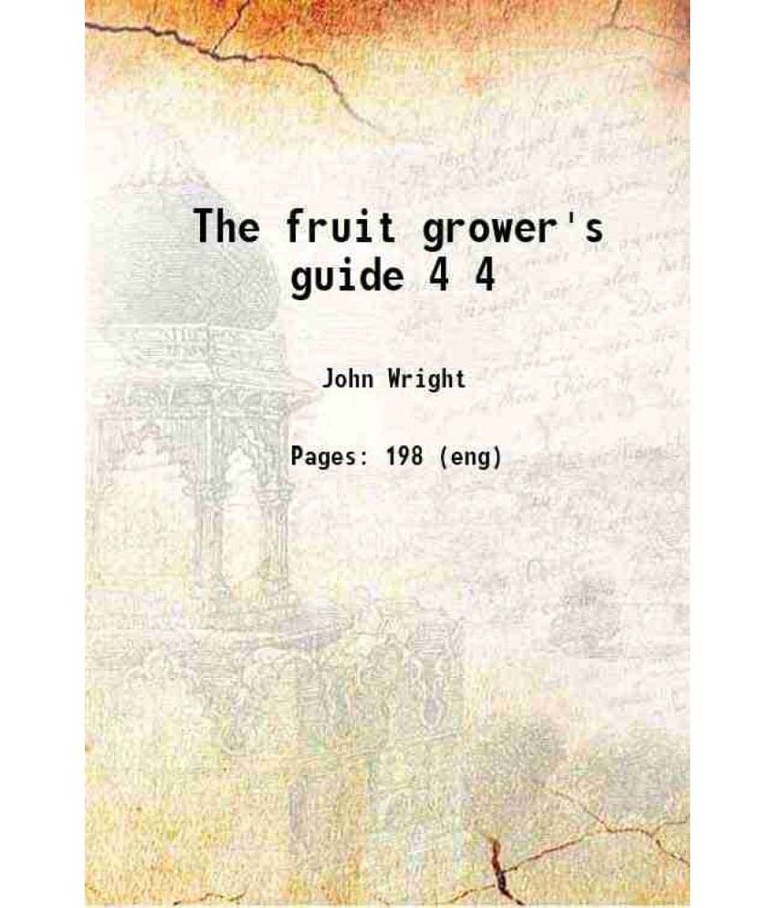 The Fruit Grower'S Guide Volume 4 Hardcover The Fruit Grower'S Guide Volume 4 Hardcover
