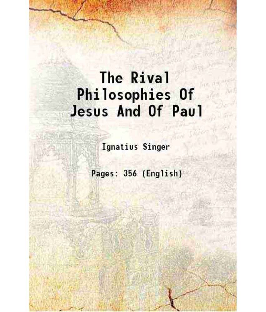     			The Rival Philosophies Of Jesus And Of Paul 1919 Hardcover