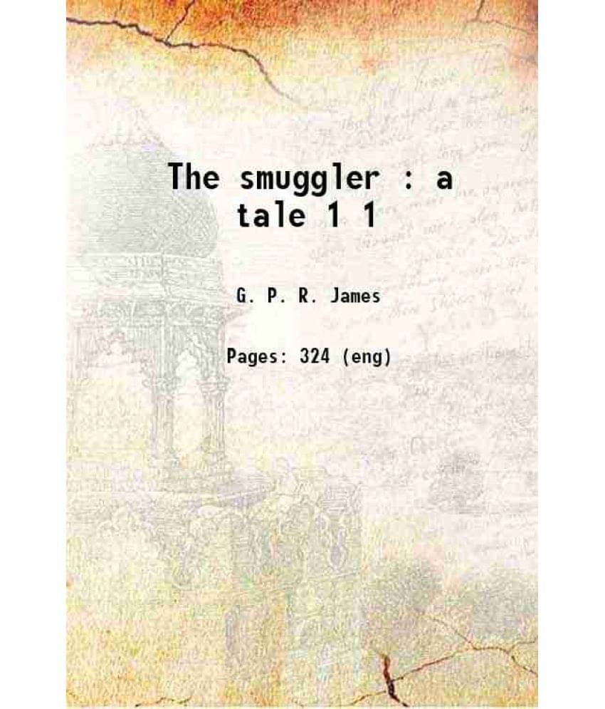 The Smuggler : A Tale Volume 1 1845 Hardcover The Smuggler : A Tale Volume 1 1845 Hardcover