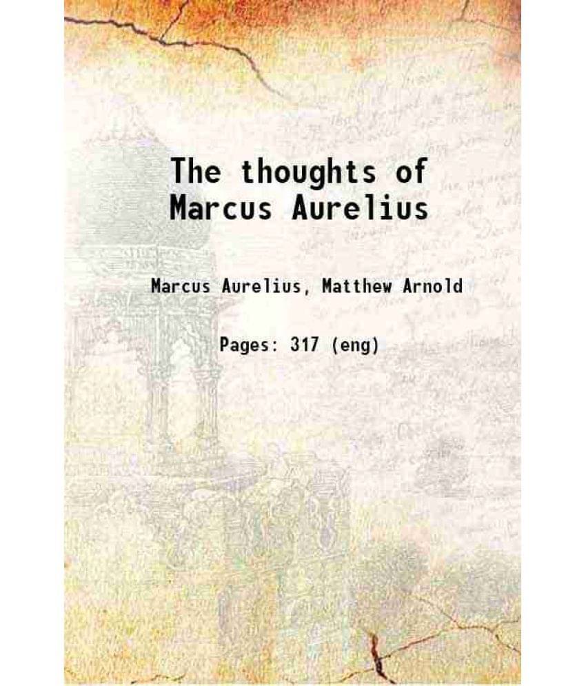 The Thoughts Of Marcus Aurelius 1908 Hardcover     			The Thoughts Of Marcus Aurelius 1908 Hardcover