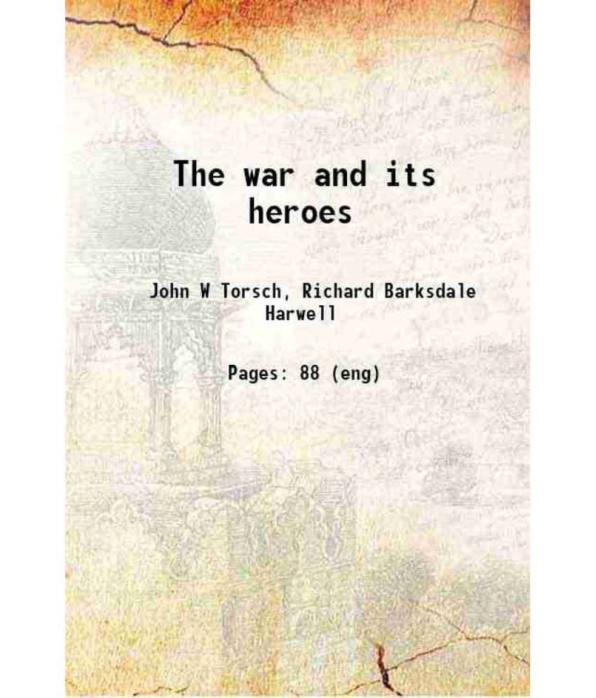The War And Its Heroes 1864 Hardcover The War And Its Heroes 1864 Hardcover