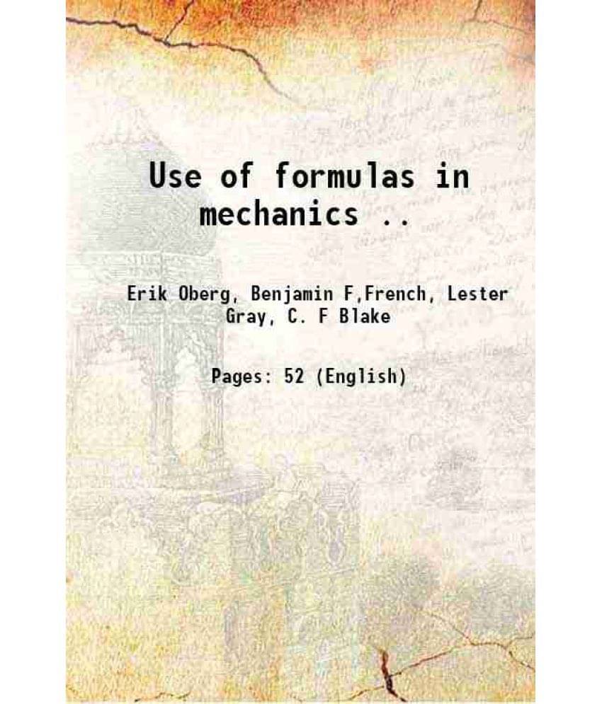 Use Of Formulas In Mechanics .. Hardcover Use Of Formulas In Mechanics .. Hardcover