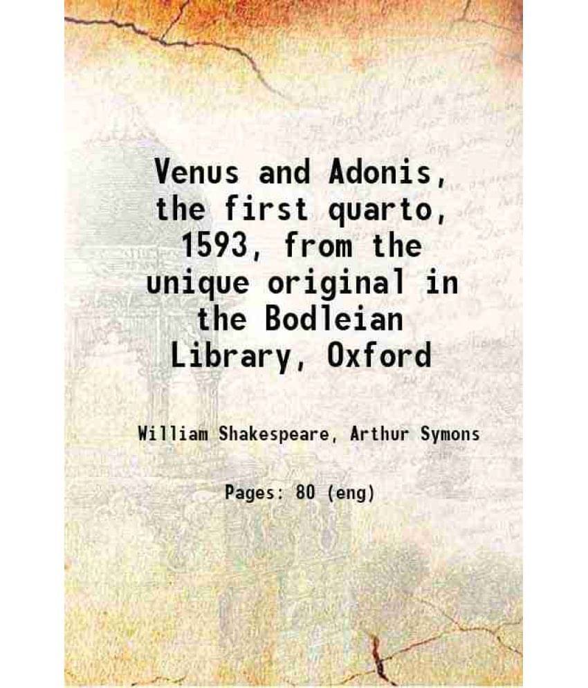 Venus And Adonis, The First Quarto, 1593, From The Unique Original In The Bodleian Library, Oxford 1886 Hardcover Venus And Adonis, The First Quarto, 1593, From The Unique Original In The Bodleian Library, Oxford 1886 Hardcover