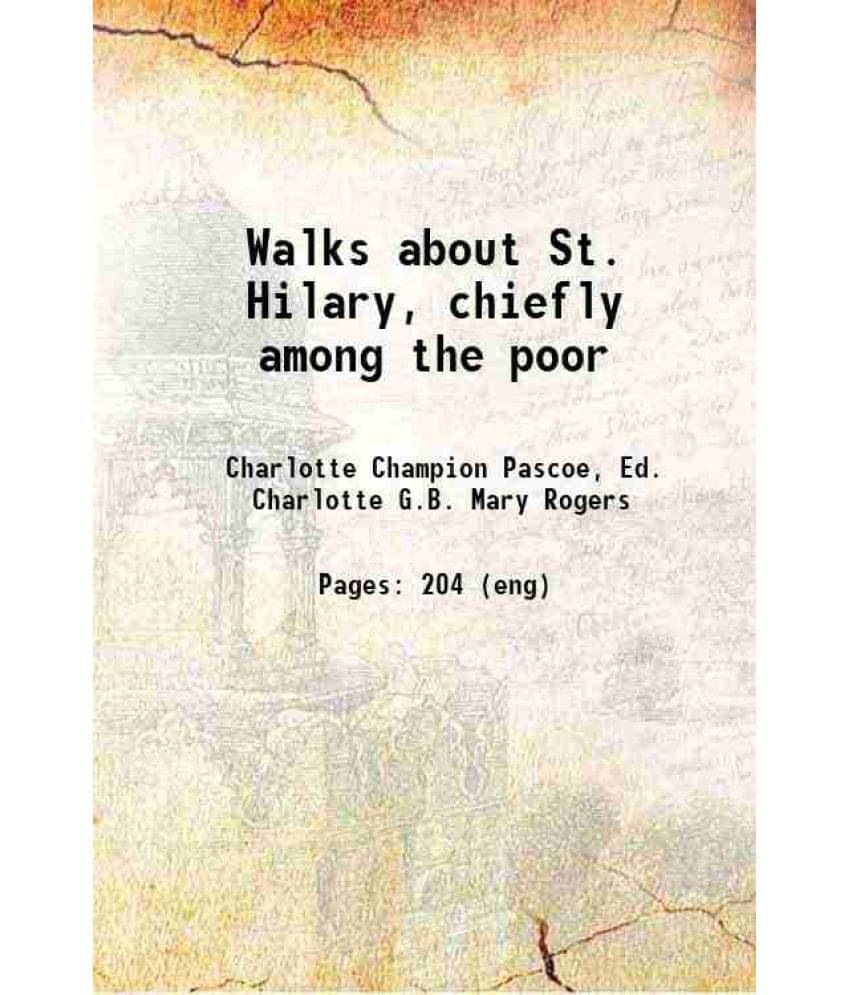 Walks About St. Hilary, Chiefly Among The Poor 1879 Hardcover Walks About St. Hilary, Chiefly Among The Poor 1879 Hardcover