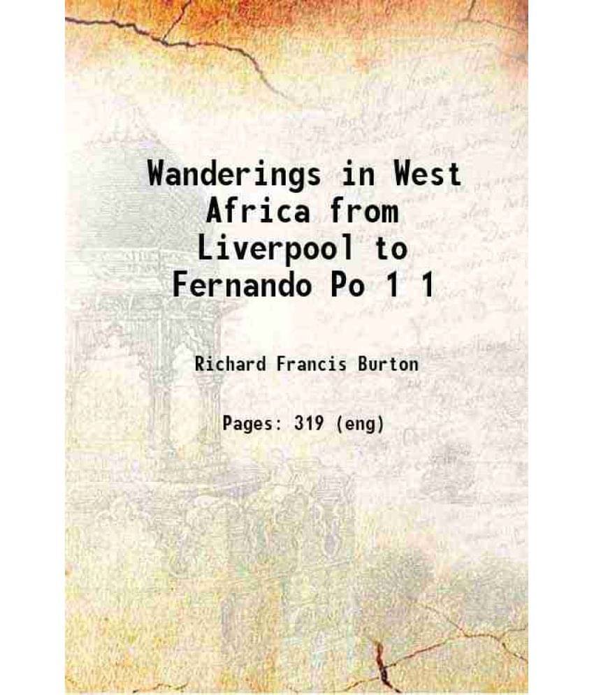 Wanderings In West Africa From Liverpool To Fernando Po Volume 1 1863 Hardcover Wanderings In West Africa From Liverpool To Fernando Po Volume 1 1863 Hardcover