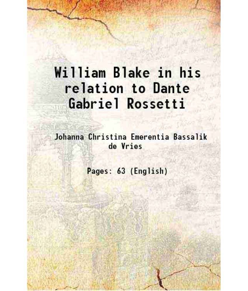     			William Blake In His Relation To Dante Gabriel Rossetti 1911 Hardcover