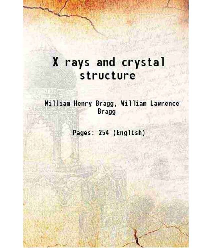 X Rays And Crystal Structure 1915 Hardcover X Rays And Crystal Structure 1915 Hardcover