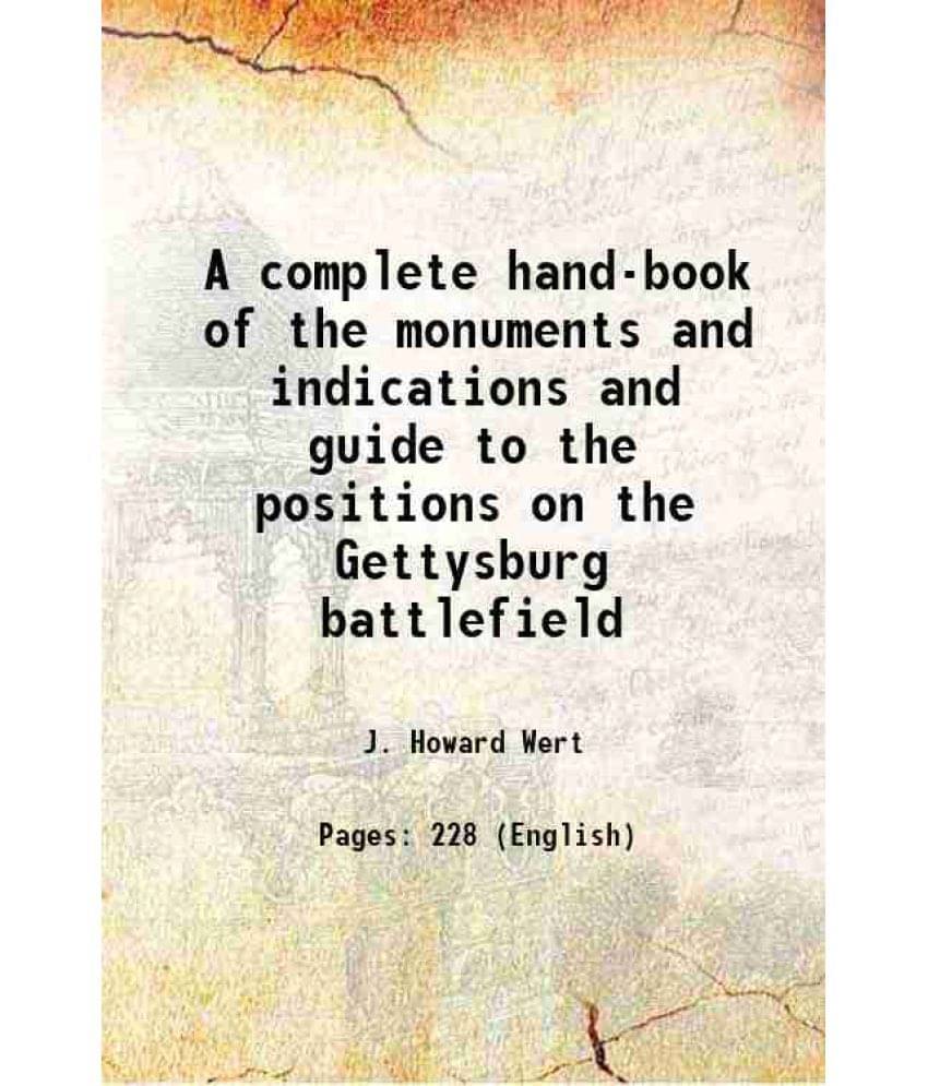 A Complete Hand-Book Of The Monuments And Indications And Guide To The Positions On The Gettysburg Battlefield 1886 Hardcove-.. A Complete Hand-Book Of The Monuments And Indications And Guide To The Positions On The Gettysburg Battlefield 1886 Hardcove-..