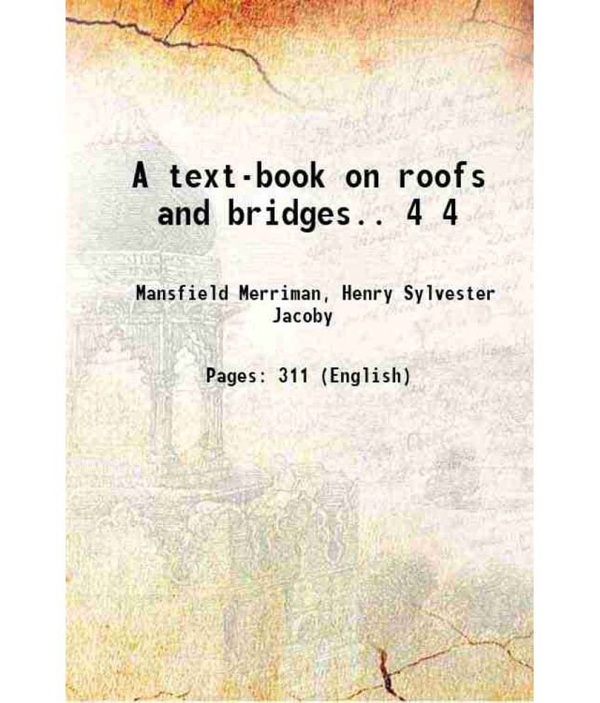 A Text-Book On Roofs And Bridges.. Volume 4 1888 Hardcover A Text-Book On Roofs And Bridges.. Volume 4 1888 Hardcover