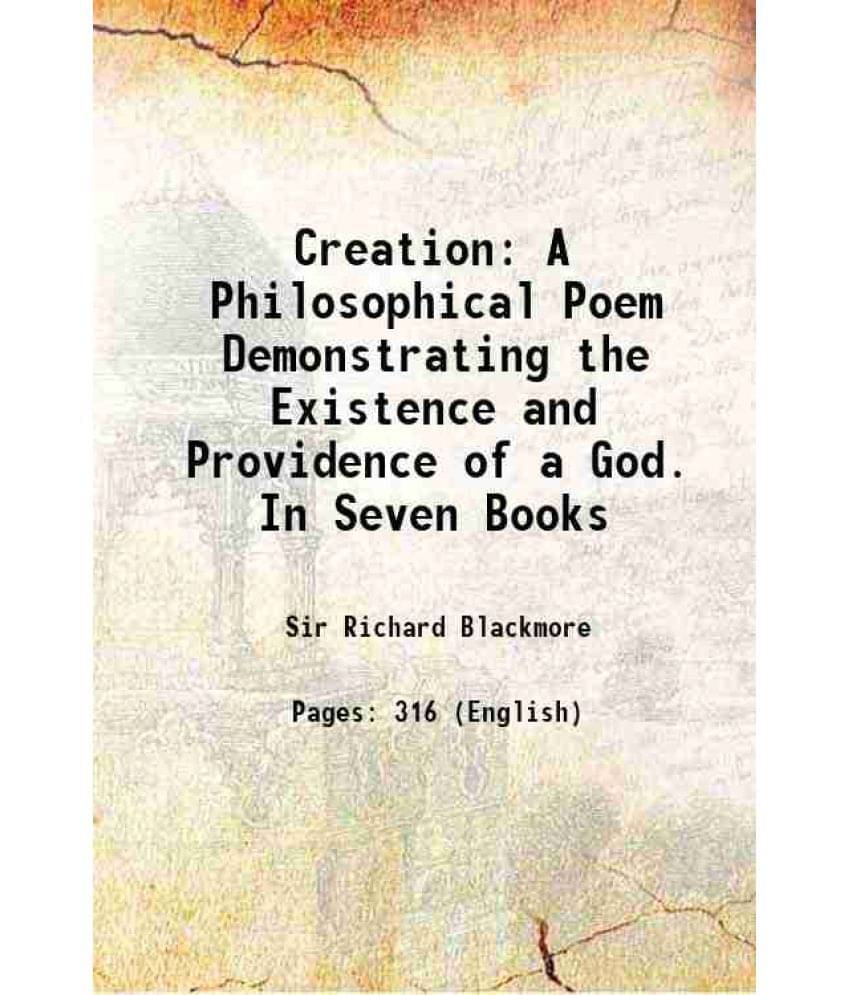Creation A Philosophical Poem Demonstrating The Existence And Providence Of A God. In Seven Books 1715 Hardcover Creation A Philosophical Poem Demonstrating The Existence And Providence Of A God. In Seven Books 1715 Hardcover