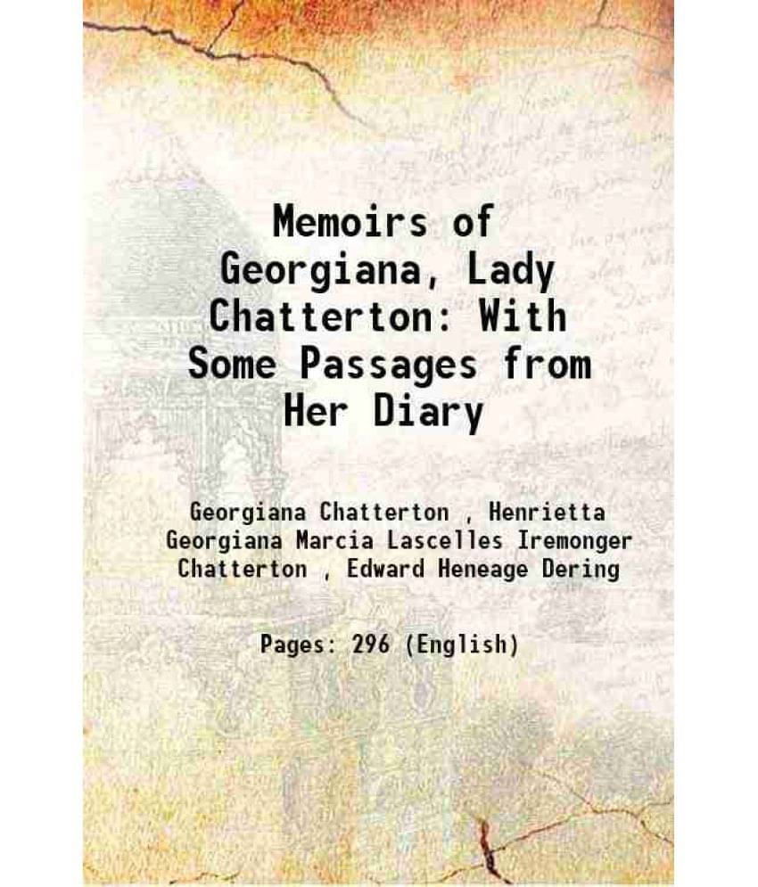 Memoirs Of Georgiana, Lady Chatterton: With Some Passages From Her Diary 1901 Hardcover Memoirs Of Georgiana, Lady Chatterton: With Some Passages From Her Diary 1901 Hardcover