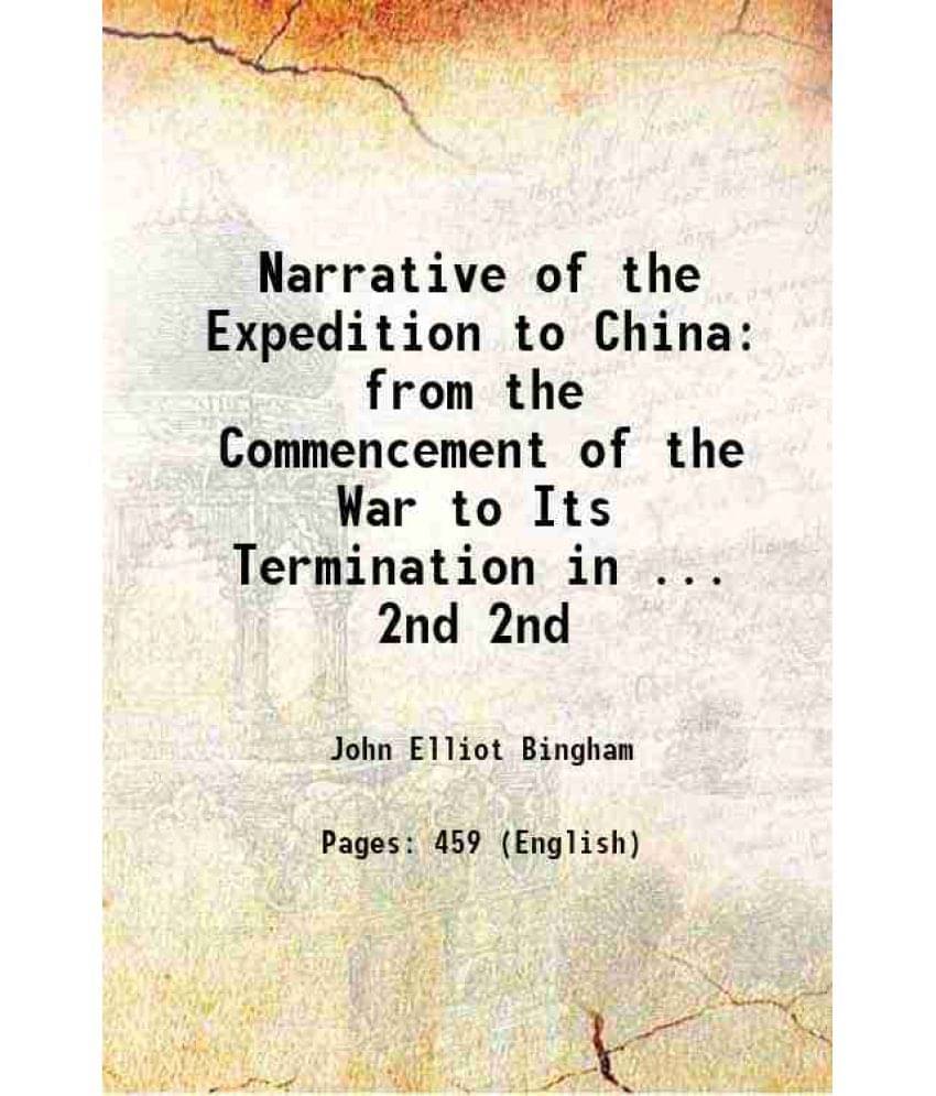 Narrative Of The Expedition To China From The Commencement Of The War To Its Termination In ... Volume 2Nd 1843 Hardcover Narrative Of The Expedition To China From The Commencement Of The War To Its Termination In ... Volume 2Nd 1843 Hardcover