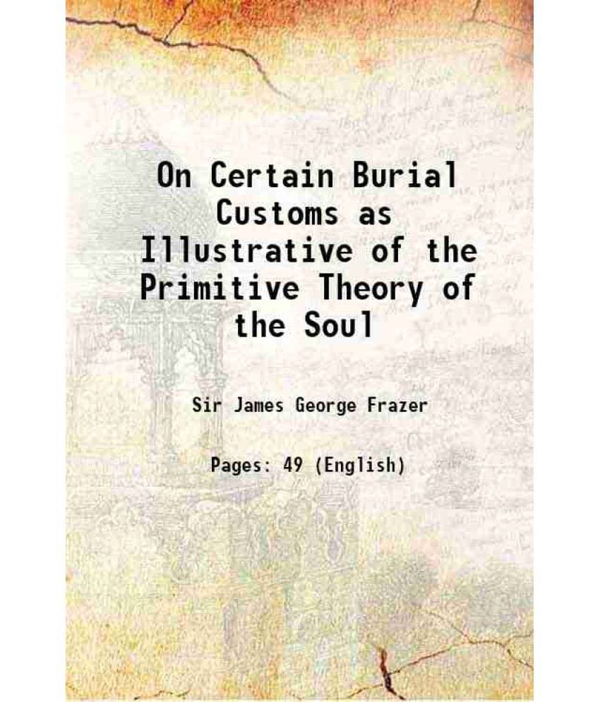     			On Certain Burial Customs As Illustrative Of The Primitive Theory Of The Soul 1885 Hardcover