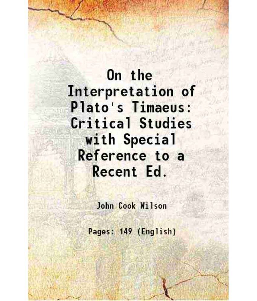     			On The Interpretation Of Plato'S Timaeus: Critical Studies With Special Reference To A Recent Ed. 1889 Hardcover