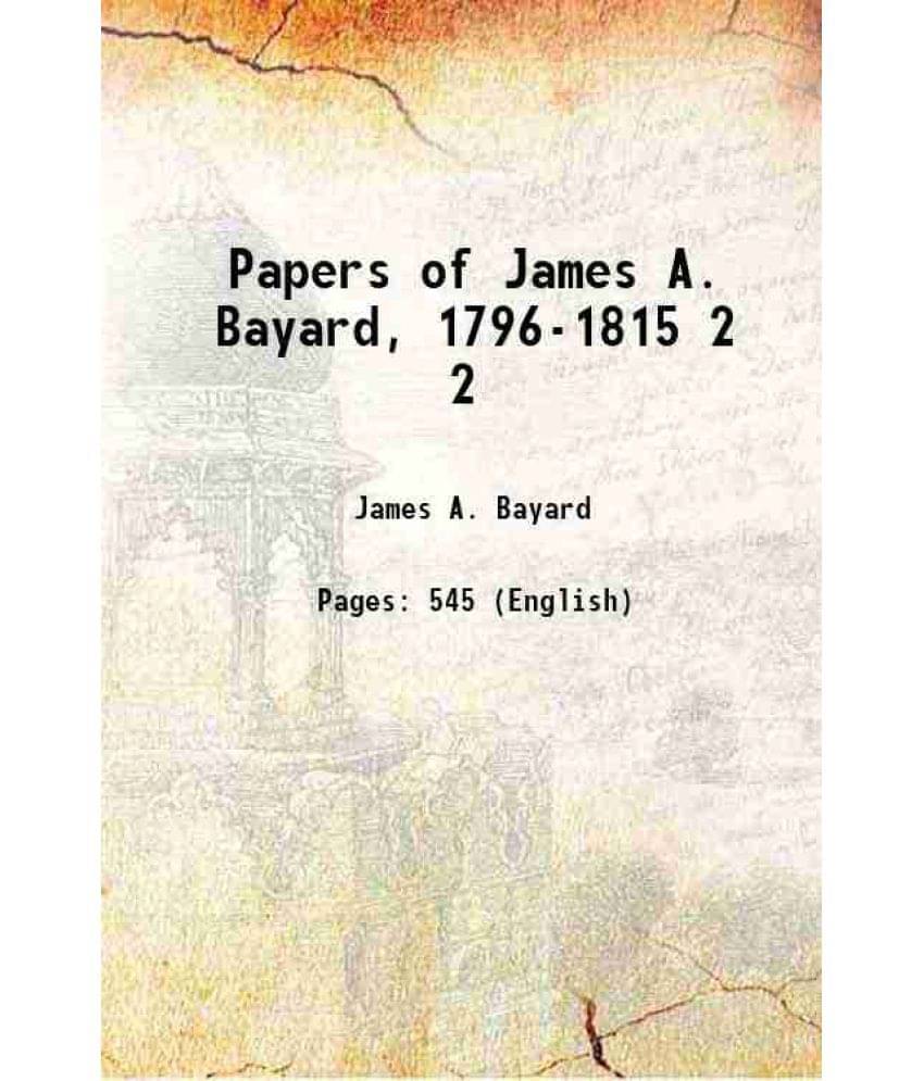     			Papers Of James A. Bayard, 1796-1815 Volume 2 1915 Hardcover