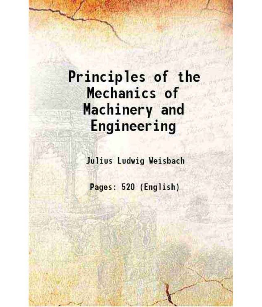 Principles Of The Mechanics Of Machinery And Engineering 1848 Hardcover Principles Of The Mechanics Of Machinery And Engineering 1848 Hardcover
