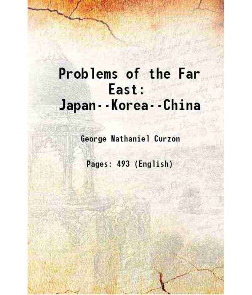 Problems Of The Far East: Japan--Korea--China 1896 Hardcover Problems Of The Far East: Japan--Korea--China 1896 Hardcover