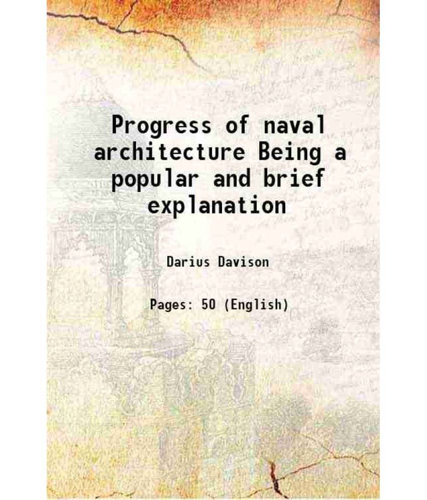 Progress Of Naval Architecture Being A Popular And Brief Explanation 1852 Hardcover Progress Of Naval Architecture Being A Popular And Brief Explanation 1852 Hardcover