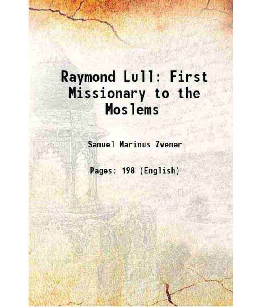     			Raymond Lull: First Missionary To The Moslems 1902 Hardcover