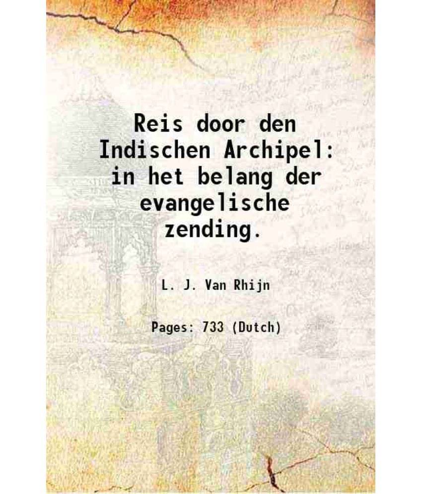 Reis Door Den Indischen Archipel: In Het Belang Der Evangelische Zending. 1851 Hardcover Reis Door Den Indischen Archipel: In Het Belang Der Evangelische Zending. 1851 Hardcover
