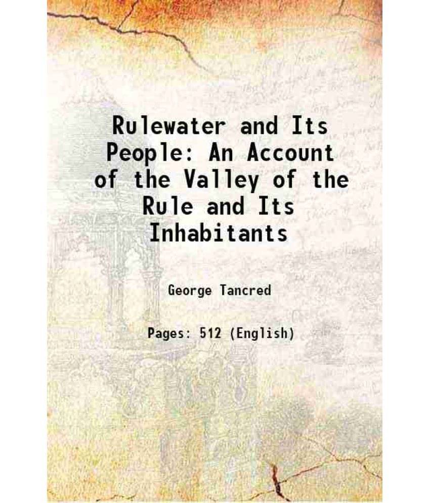 Rulewater And Its People: An Account Of The Valley Of The Rule And Its Inhabitants 1907 Hardcover Rulewater And Its People: An Account Of The Valley Of The Rule And Its Inhabitants 1907 Hardcover
