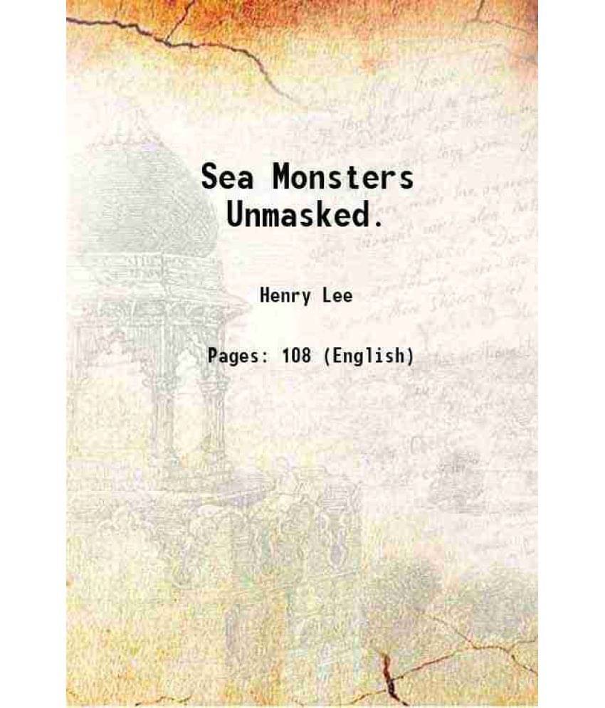 Sea Monsters Unmasked. 1883 Hardcover Sea Monsters Unmasked. 1883 Hardcover