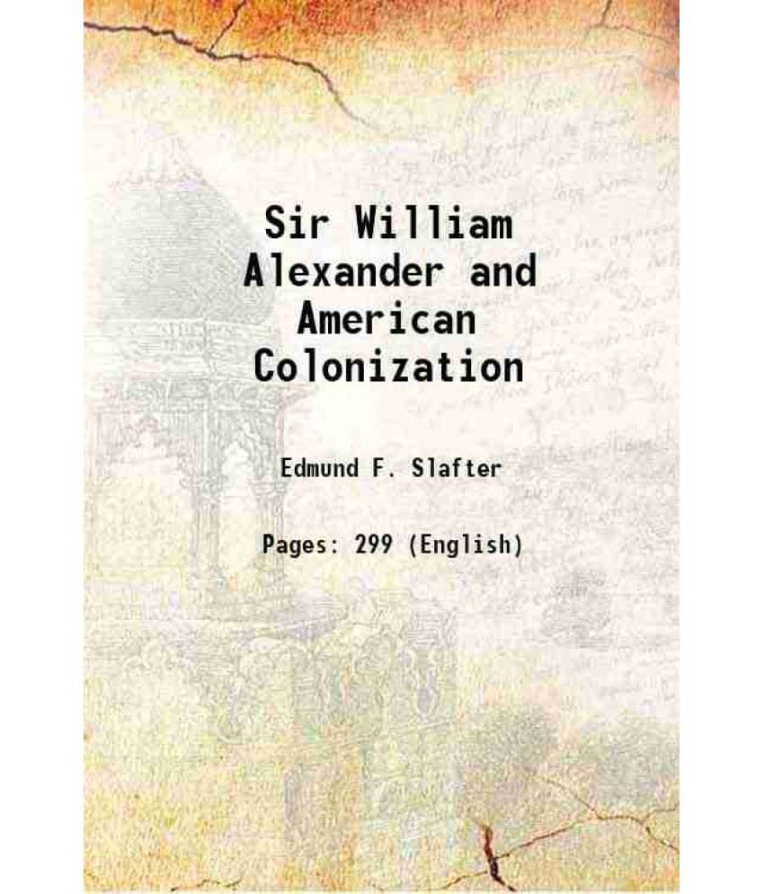     			Sir William Alexander And American Colonization 1873 Hardcover