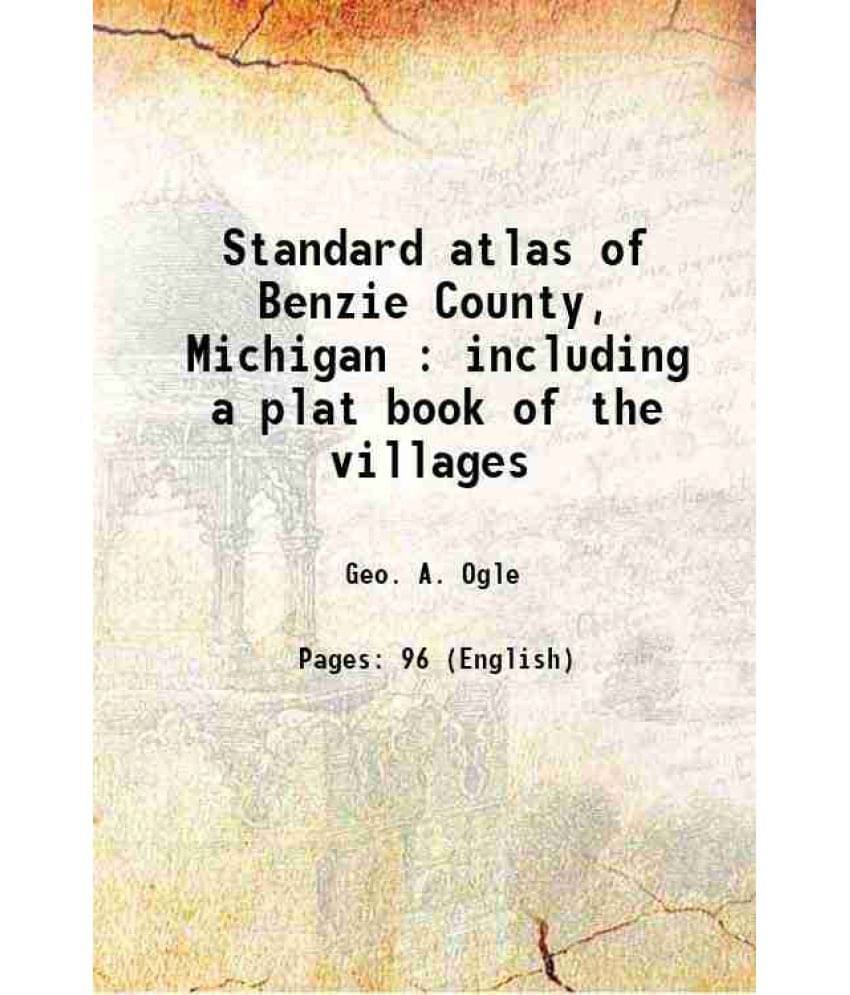 Standard Atlas Of Benzie County, Michigan : Including A Plat Book Of The Villages 1915 Hardcover Standard Atlas Of Benzie County, Michigan : Including A Plat Book Of The Villages 1915 Hardcover