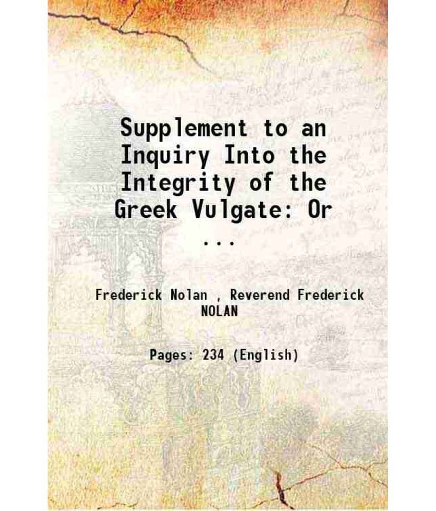    			Supplement To An Inquiry Into The Integrity Of The Greek Vulgate: Or ... 1830 Hardcover