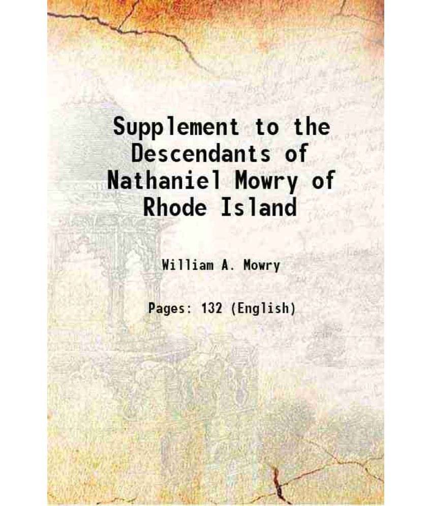 Supplement To The Descendants Of Nathaniel Mowry Of Rhode Island 1900 Hardcover Supplement To The Descendants Of Nathaniel Mowry Of Rhode Island 1900 Hardcover