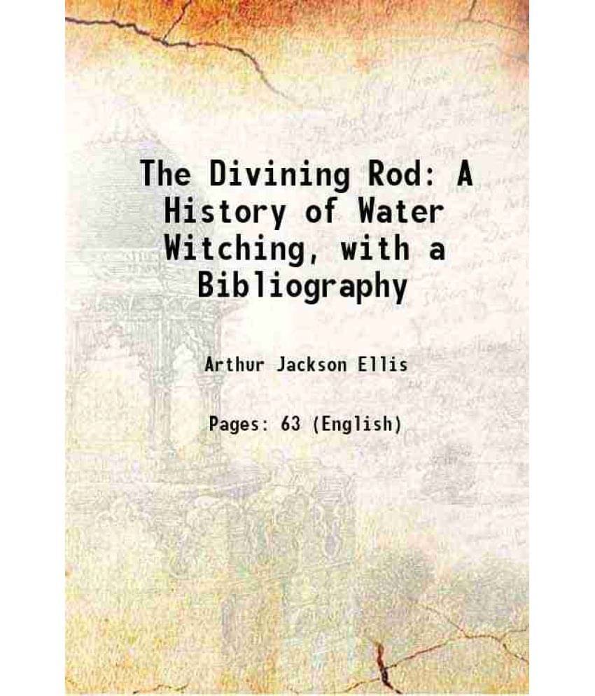     			The Divining Rod: A History Of Water Witching, With A Bibliography 1917 Hardcover