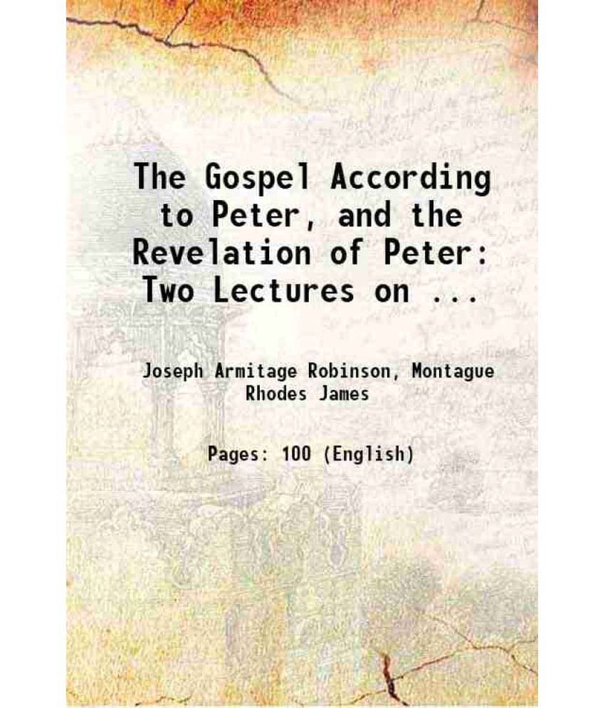 The Gospel According To Peter, And The Revelation Of Peter Two Lectures On ... 1892 Hardcover The Gospel According To Peter, And The Revelation Of Peter Two Lectures On ... 1892 Hardcover