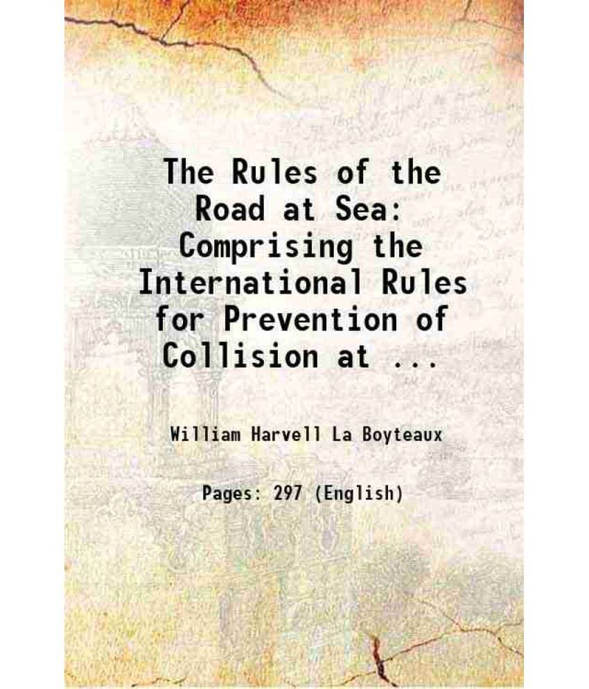 The Rules Of The Road At Sea: Comprising The International Rules For Prevention Of Collision At ... 1920 Hardcover The Rules Of The Road At Sea: Comprising The International Rules For Prevention Of Collision At ... 1920 Hardcover