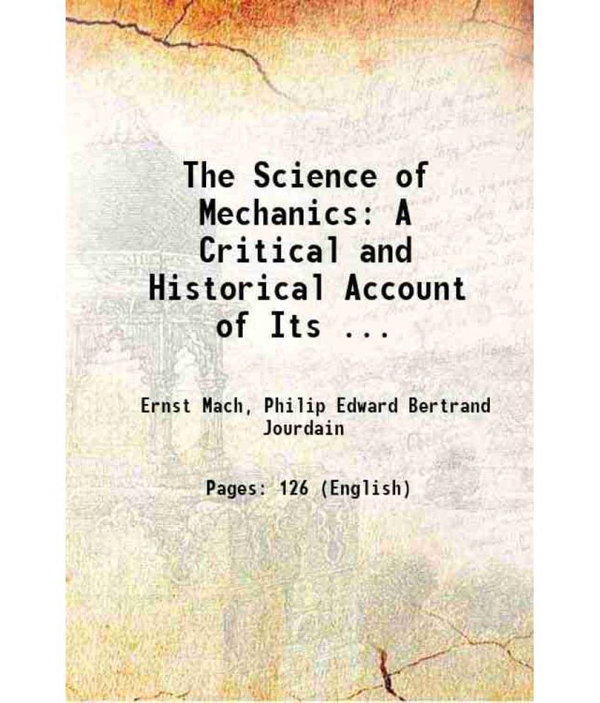 The Science Of Mechanics: A Critical And Historical Account Of Its ... 1915 Hardcover The Science Of Mechanics: A Critical And Historical Account Of Its ... 1915 Hardcover