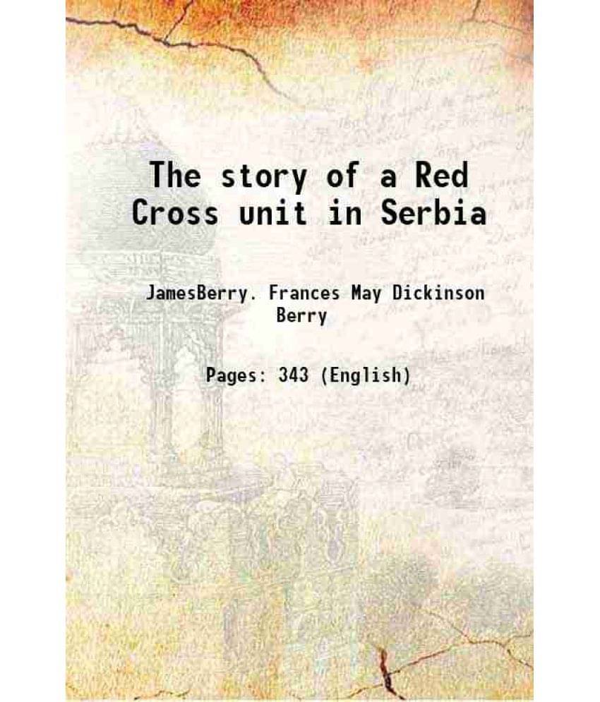 The Story Of A Red Cross Unit In Serbia 1916 Hardcover The Story Of A Red Cross Unit In Serbia 1916 Hardcover