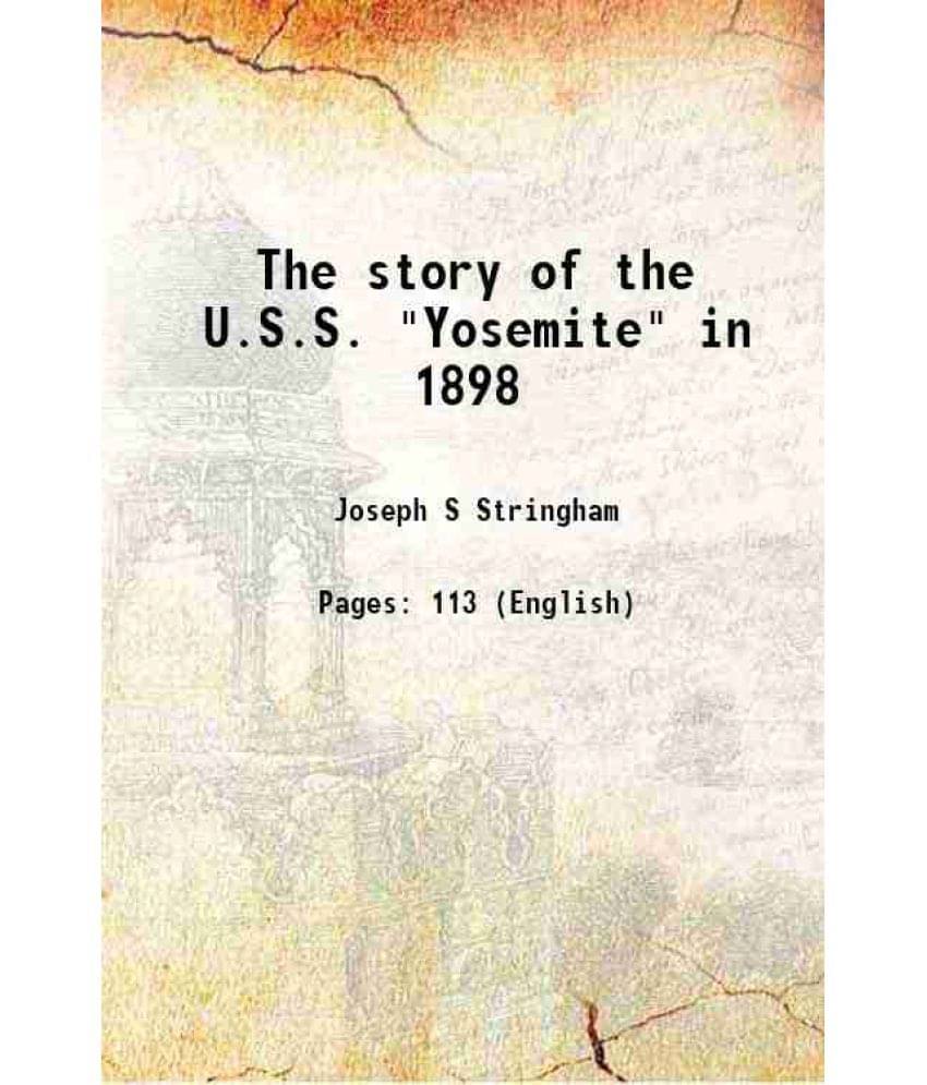 The Story Of The U.S.S. Yosemite In 1898 1929 Hardcover The Story Of The U.S.S. Yosemite In 1898 1929 Hardcover