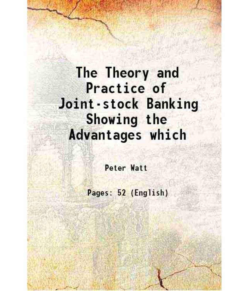 The Theory And Practice Of Joint-Stock Banking Showing The Advantages Which 1836 Hardcover The Theory And Practice Of Joint-Stock Banking Showing The Advantages Which 1836 Hardcover