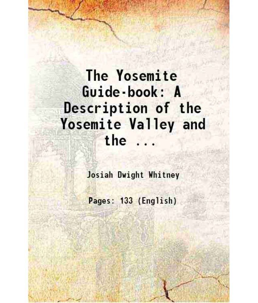     			The Yosemite Guide-Book A Description Of The Yosemite Valley And The ... 1871 Hardcover