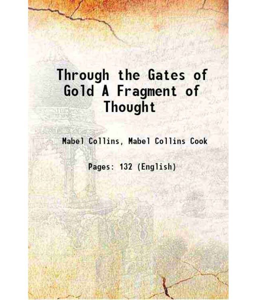 Through The Gates Of Gold A Fragment Of Thought 1887 Hardcover Through The Gates Of Gold A Fragment Of Thought 1887 Hardcover