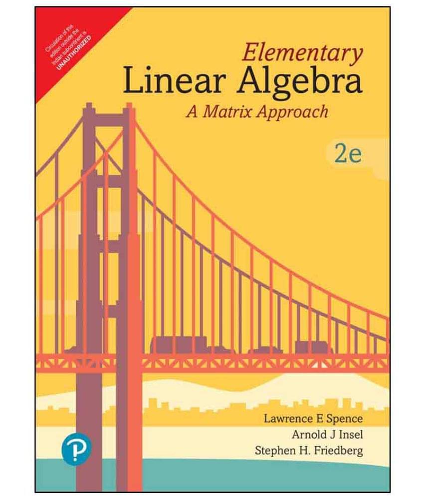 Elementary Linear Algebra : A Matrix Approach | Introduction to Linear Algebra | Second Edition | By Pearson Elementary Linear Algebra : A Matrix Approach | Introduction to Linear Algebra | Second Edition | By Pearson