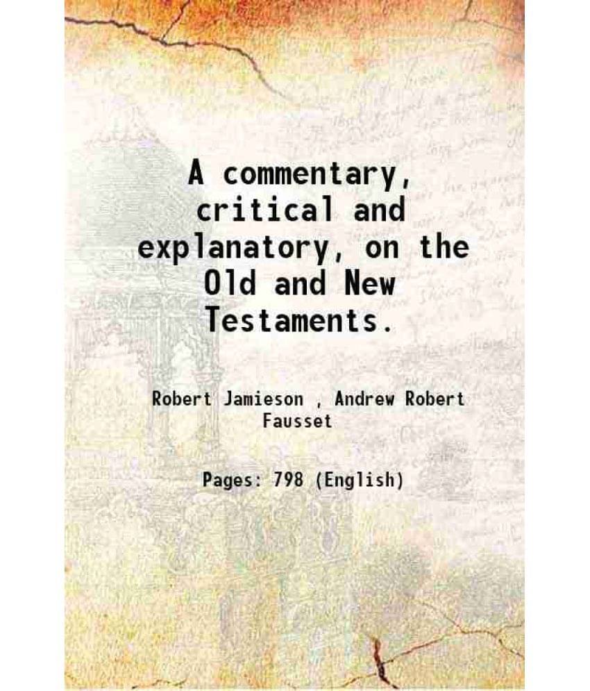     			A Commentary, Critical And Explanatory, On The Old And New Testaments. 1863 Hardcover