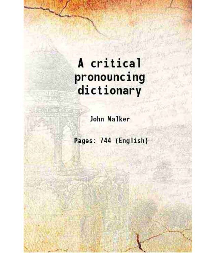 A Critical Pronouncing Dictionary 1824 Hardcover A Critical Pronouncing Dictionary 1824 Hardcover