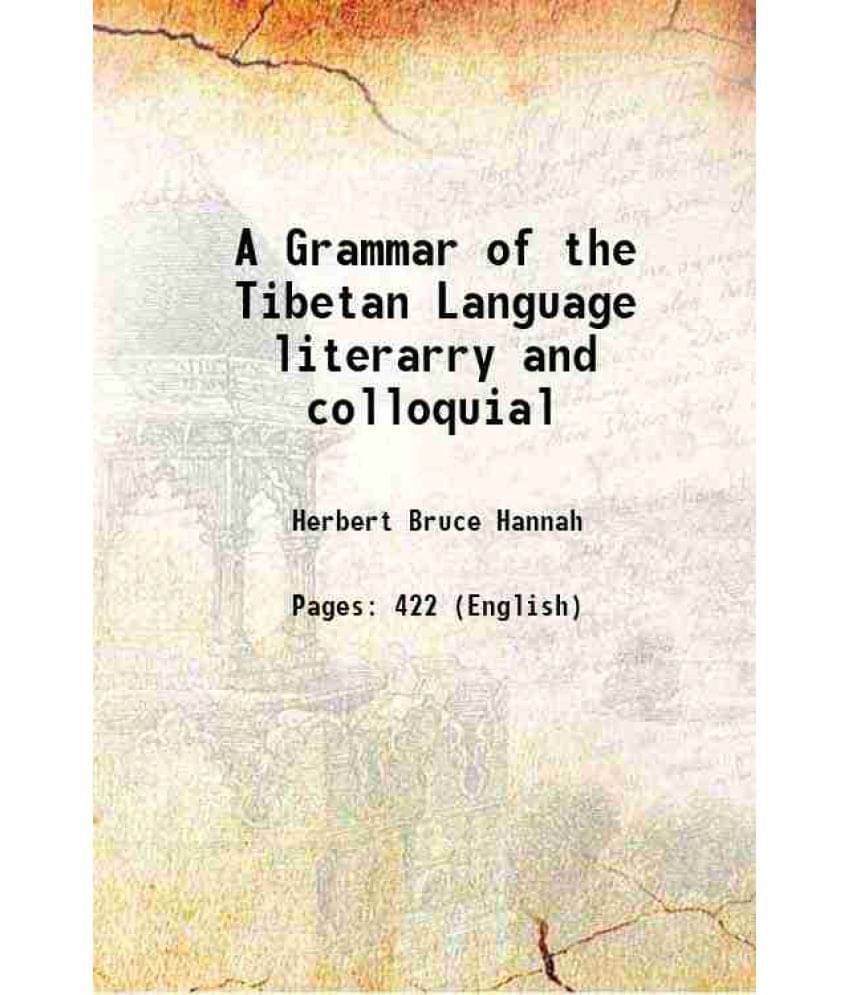 A Grammar Of The Tibetan Language Literarry And Colloquial 1912 Hardcover A Grammar Of The Tibetan Language Literarry And Colloquial 1912 Hardcover
