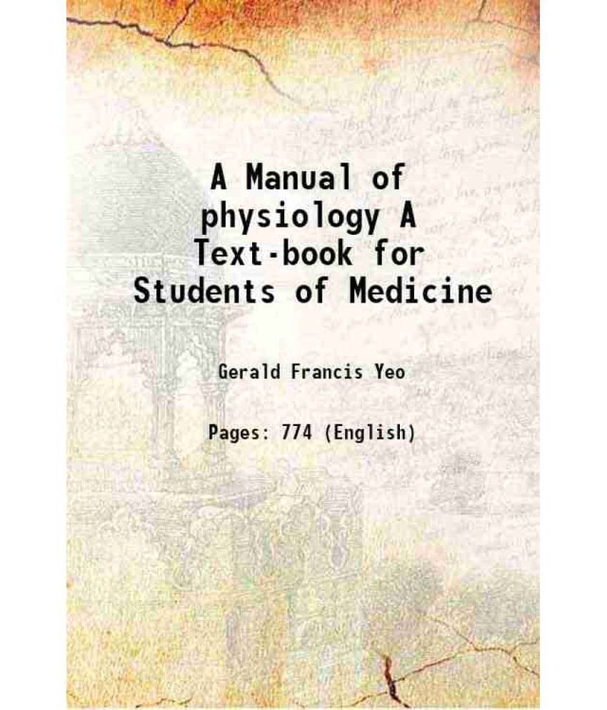 A Manual Of Physiology A Text-Book For Students Of Medicine 1884 Hardcover A Manual Of Physiology A Text-Book For Students Of Medicine 1884 Hardcover
