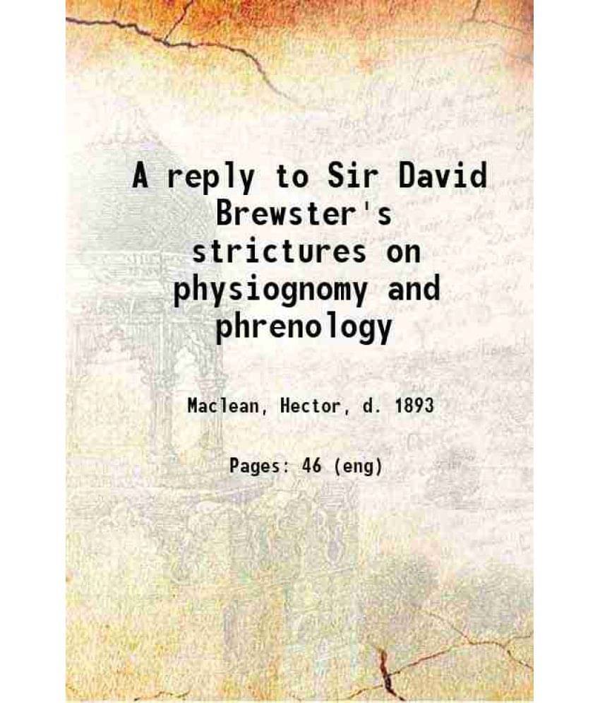 A Reply To Sir David Brewster'S Strictures On Physiognomy And Phrenology 1863 Hardcover A Reply To Sir David Brewster'S Strictures On Physiognomy And Phrenology 1863 Hardcover