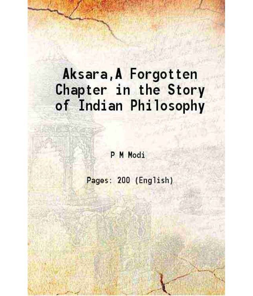 Aksara,A Forgotten Chapter In The Story Of Indian Philosophy 1932 Hardcover Aksara,A Forgotten Chapter In The Story Of Indian Philosophy 1932 Hardcover